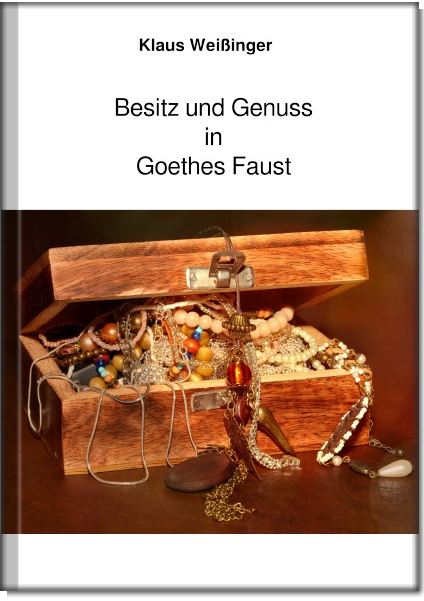 Cover Besitz und Genuss in Goethes Faust